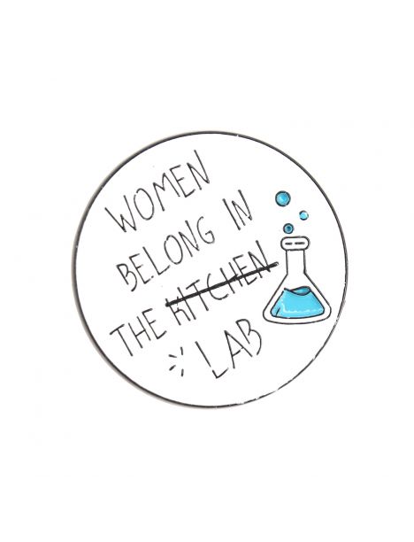 Pin's Women belong in the lab - Science Clj Charles Le Jeune