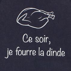 Tablier de cuisine Ce Soir Je Fourre La Dinde Marine. Emmanuel Création 2
