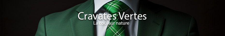 Cravate verte, la cravatte verte est une couleur des plus végétales