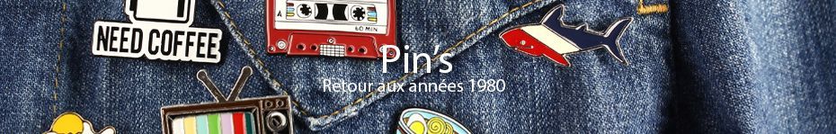 Les pin's sont de retour, voyagez avec nous dans les années 1980