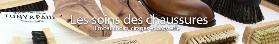 Embauchoirs, cirages, brosses, chamoisines, soin des chaussures